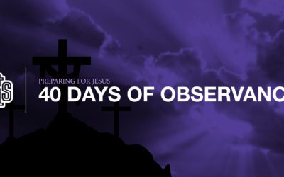 Entering the Season of Lent: 40 Days of Observance